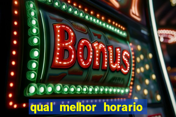 qual melhor horario para jogar fortune dragon